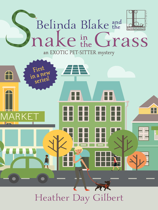 Title details for Belinda Blake and the Snake in the Grass by Heather Day Gilbert - Available